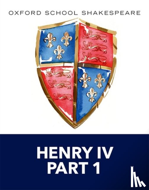 Shakespeare, William - Oxford School Shakespeare: Henry IV Part 1