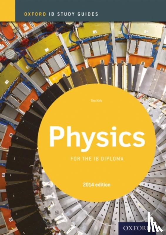 Kirk, Tim - Oxford IB Study Guides: Physics for the IB Diploma