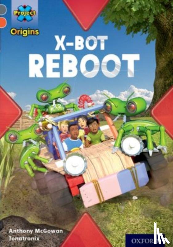 McGowan, Anthony - Project X Origins: Grey Book Band, Oxford Level 13: Shocking Science: X-bot Reboot