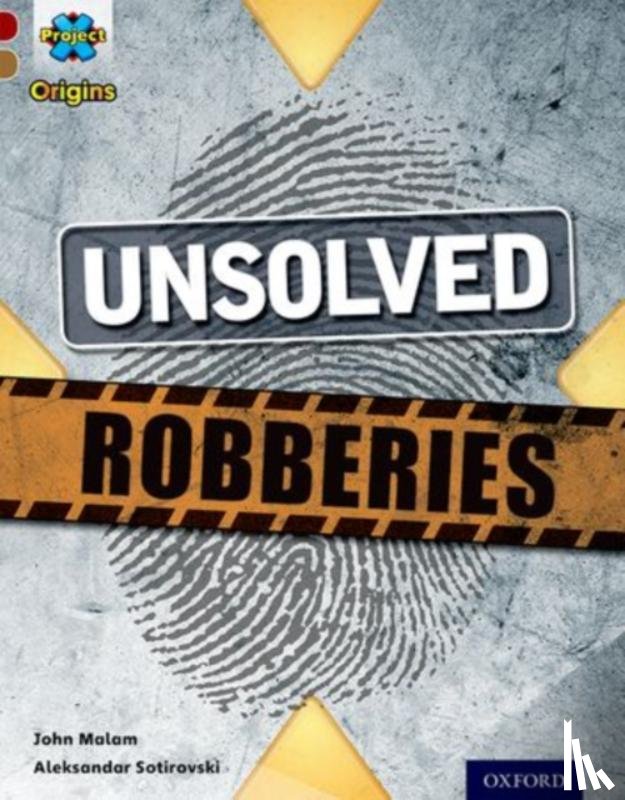 Malam, John - Project X Origins: Dark Red Book Band, Oxford Level 18: Who Dunnit?: Unsolved Robberies