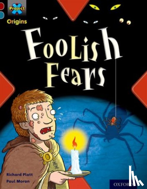 Platt, Richard - Project X Origins: Dark Red+ Book band, Oxford Level 19: Fears and Frights: Foolish Fears