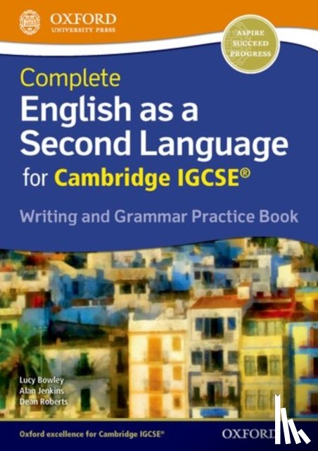 Bowley, Lucy, Jenkins, Alan - Complete English as a Second Language for Cambridge IGCSE Writing and Grammar Practice Book