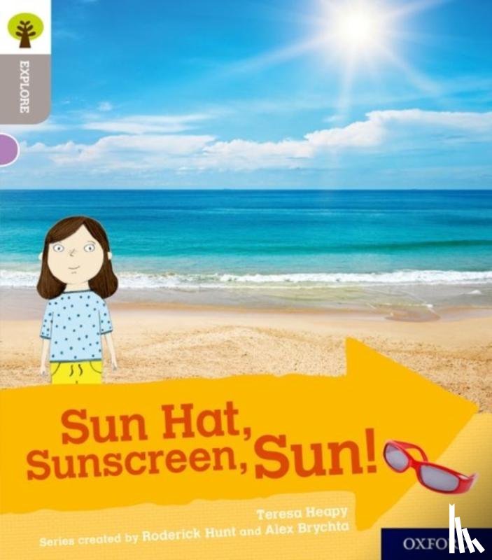 Heapy, Teresa - Oxford Reading Tree Explore with Biff, Chip and Kipper: Oxford Level 1: Sun Hat, Sunscreen, Sun!