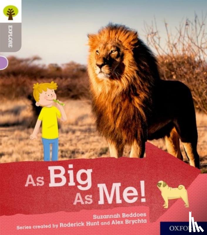 Beddoes, Suzannah - Oxford Reading Tree Explore with Biff, Chip and Kipper: Oxford Level 1: As Big As Me!