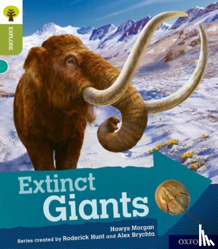 Morgan, Hawys - Oxford Reading Tree Explore with Biff, Chip and Kipper: Oxford Level 7: Extinct Giants