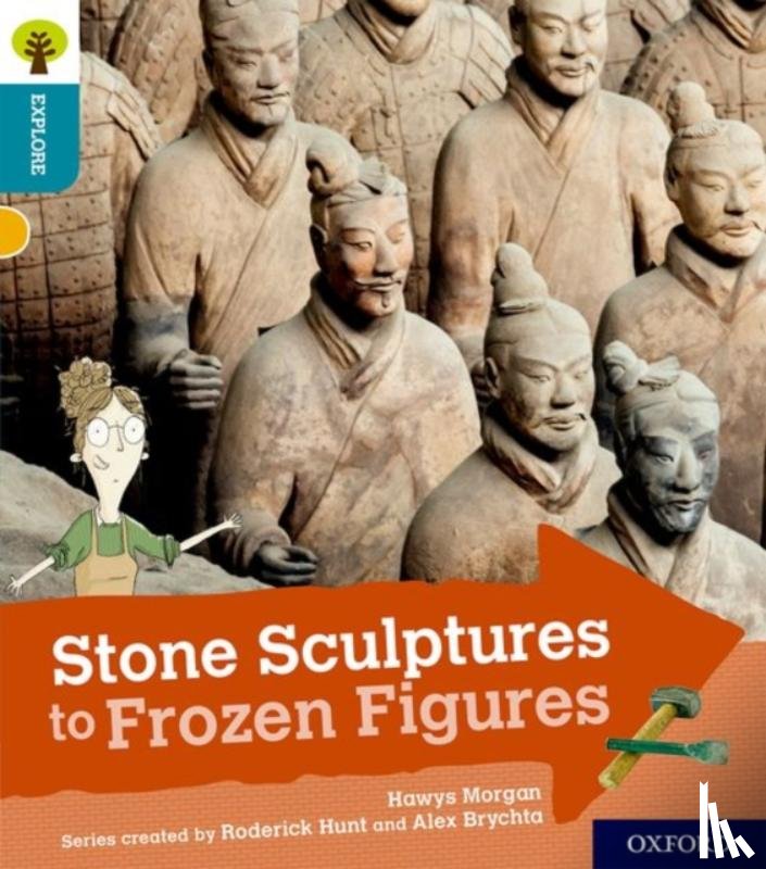 Morgan, Hawys - Oxford Reading Tree Explore with Biff, Chip and Kipper: Oxford Level 9: Stone Sculptures to Frozen Figures