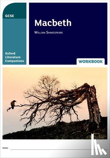 Haworth, Ken, Buckroyd, Peter - Oxford Literature Companions: Macbeth Workbook