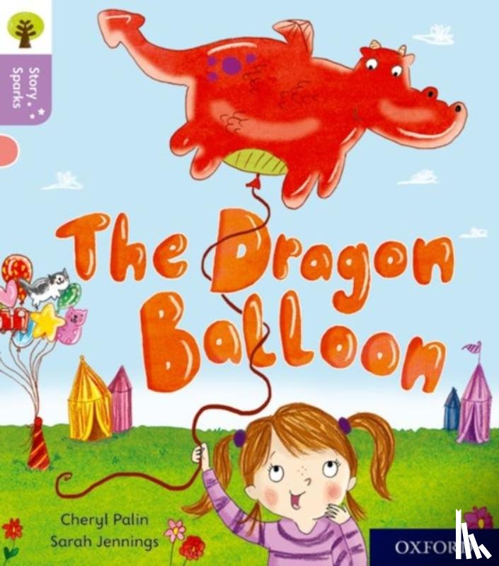 Palin, Cheryl - Oxford Reading Tree Story Sparks: Oxford Level 1+: The Dragon Balloon