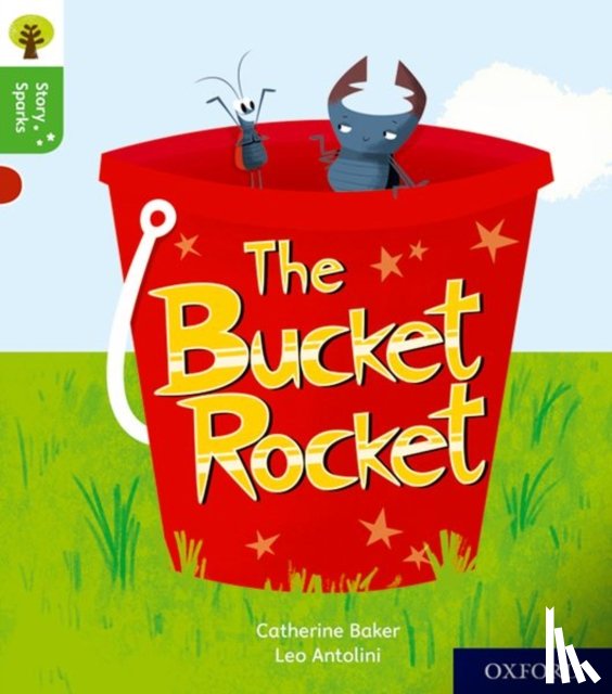 Baker, Catherine - Oxford Reading Tree Story Sparks: Oxford Level 2: The Bucket Rocket