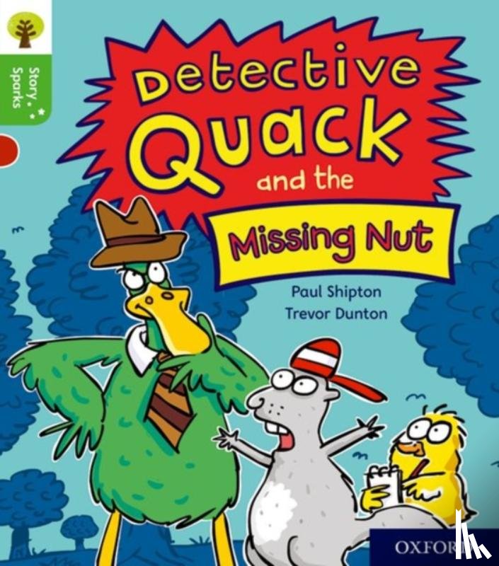 Shipton, Paul - Oxford Reading Tree Story Sparks: Oxford Level 2: Detective Quack and the Missing Nut