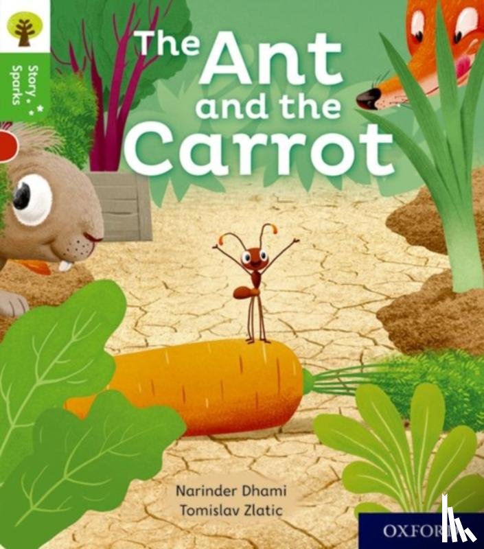 Dhami, Narinder - Oxford Reading Tree Story Sparks: Oxford Level 2: The Ant and the Carrot