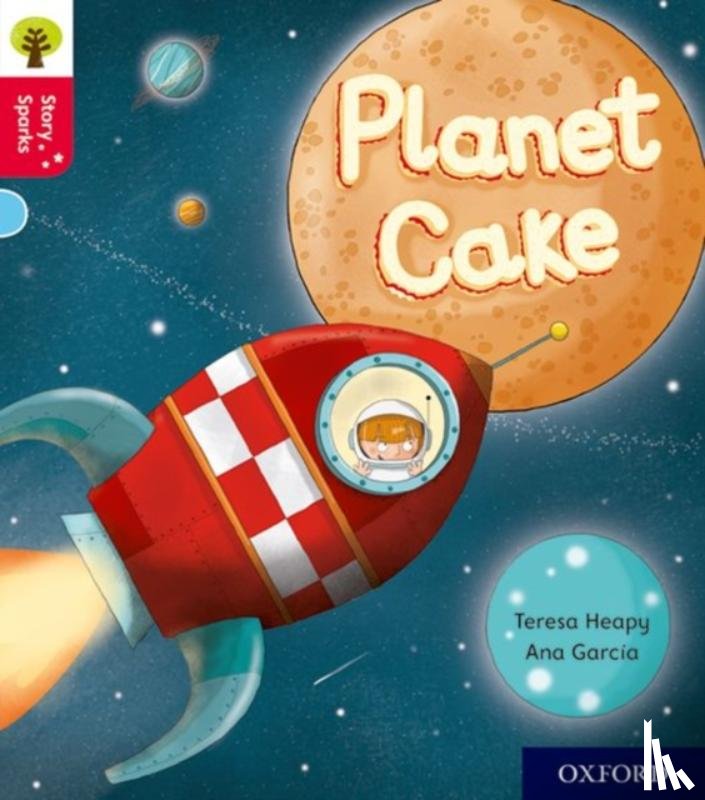 Heapy, Teresa - Oxford Reading Tree Story Sparks: Oxford Level 4: Planet Cake