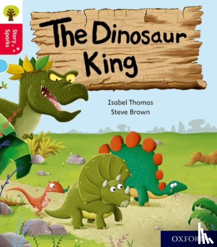 Thomas, Isabel - Oxford Reading Tree Story Sparks: Oxford Level 4: The Dinosaur King
