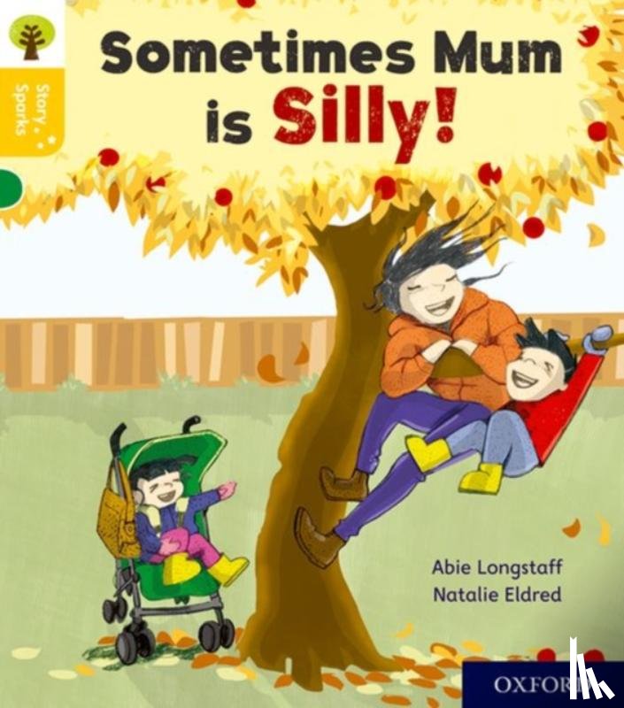 Longstaff, Abie - Oxford Reading Tree Story Sparks: Oxford Level 5: Sometimes Mum is Silly