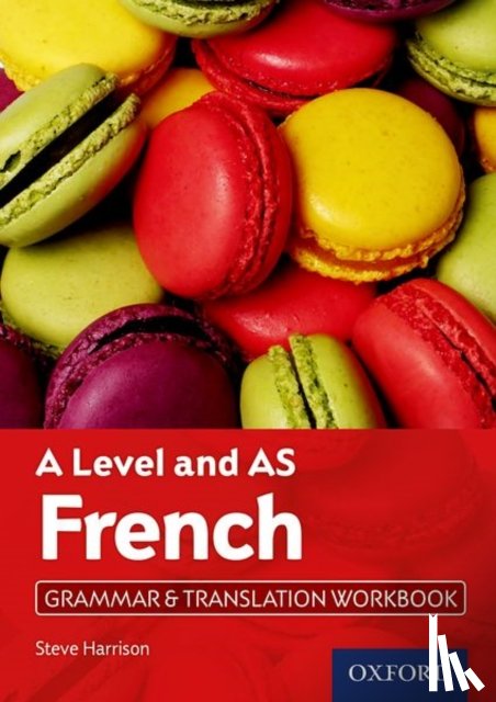 Harrison, Steve (, Altrincham, United Kingdom) - A Level and AS French Grammar & Translation Workbook