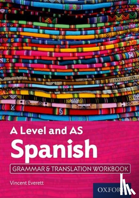 Everett, Vincent (, Norwich, United Kingdom) - A Level and AS Spanish Grammar & Translation Workbook