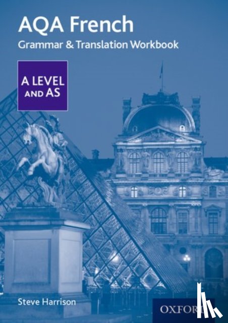 Harrison, Steve (, Altrincham, United Kingdom) - AQA French A Level and AS Grammar & Translation Workbook