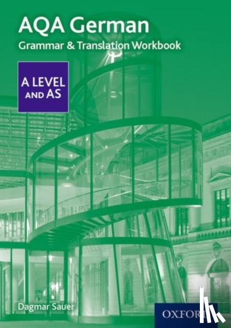 Sauer, Dagmar (, Loughborough, United Kingdom) - AQA German A Level and AS Grammar & Translation Workbook