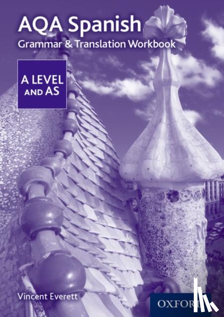 Everett, Vincent (, Norwich, United Kingdom) - AQA Spanish A Level and AS Grammar & Translation Workbook