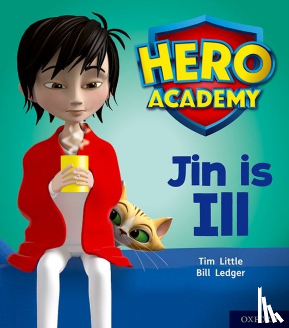 Little, Tim - Hero Academy: Oxford Level 1+, Pink Book Band: Jin is Ill
