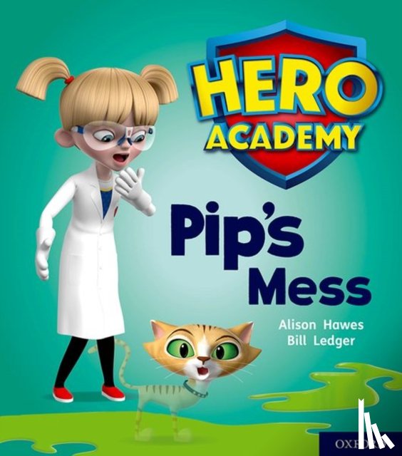 Hawes, Alison - Hero Academy: Oxford Level 2, Red Book Band: Pip's Mess