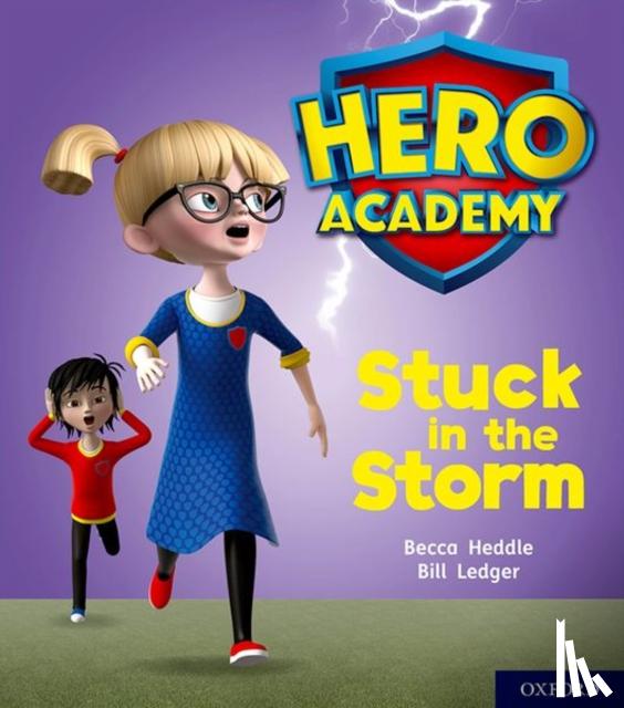 Heddle, Becca - Hero Academy: Oxford Level 3, Yellow Book Band: Stuck in the Storm