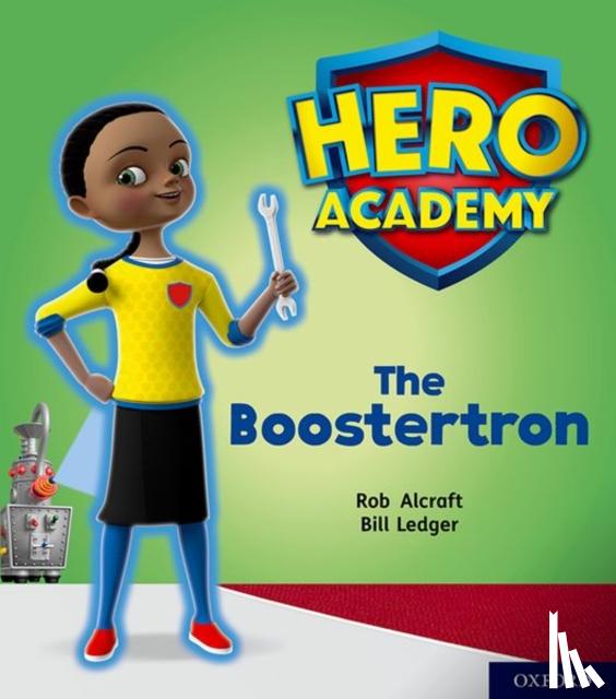 Alcraft, Rob - Hero Academy: Oxford Level 5, Green Book Band: The Boostertron