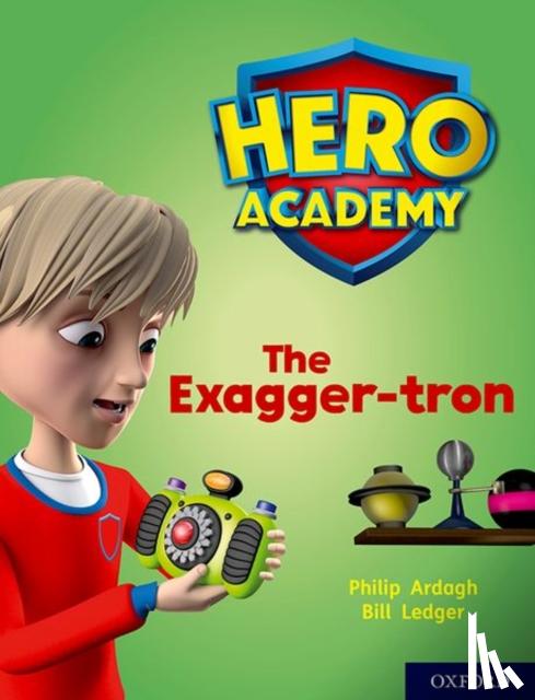 Ardagh, Philip - Hero Academy: Oxford Level 7, Turquoise Book Band: The Exagger-tron