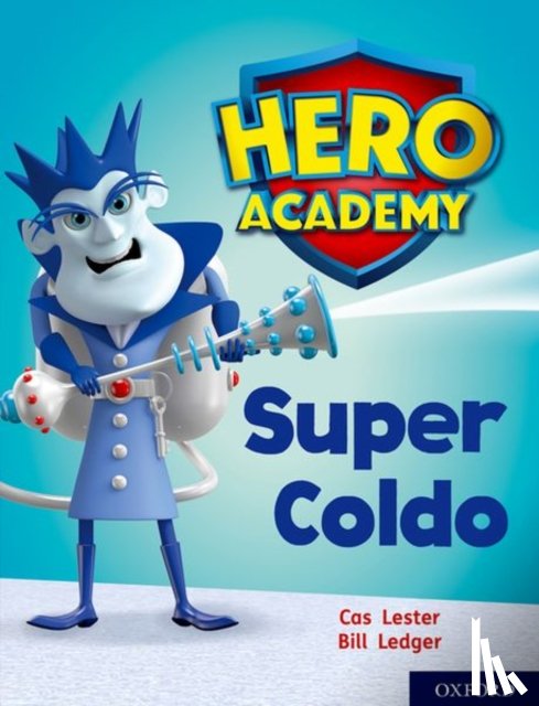 Lester, Cas - Hero Academy: Oxford Level 7, Turquoise Book Band: Super Coldo