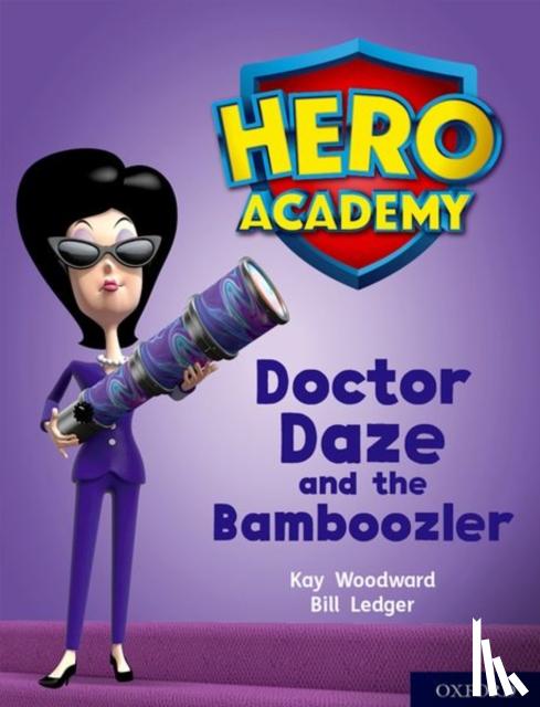 Woodward, Kay - Hero Academy: Oxford Level 8, Purple Book Band: Doctor Daze and the Bamboozler