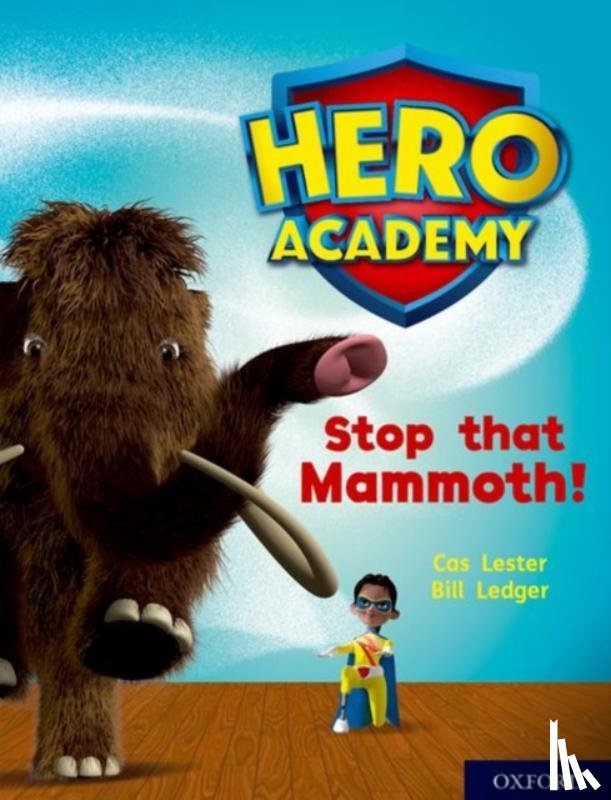 Lester, Cas - Hero Academy: Oxford Level 8, Purple Book Band: Stop that Mammoth!