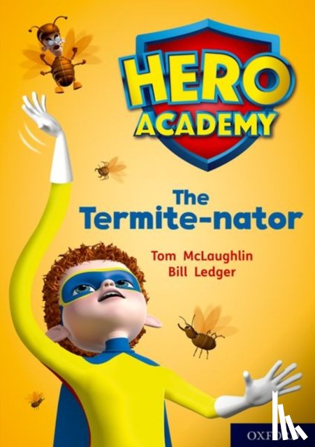 McLaughlin, Tom - Hero Academy: Oxford Level 12, Lime+ Book Band: The Termite-nator