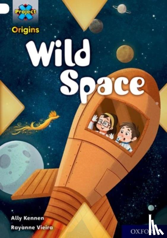 Kennen, Ally - Project X Origins: Gold Book Band, Oxford Level 9: Wild Space