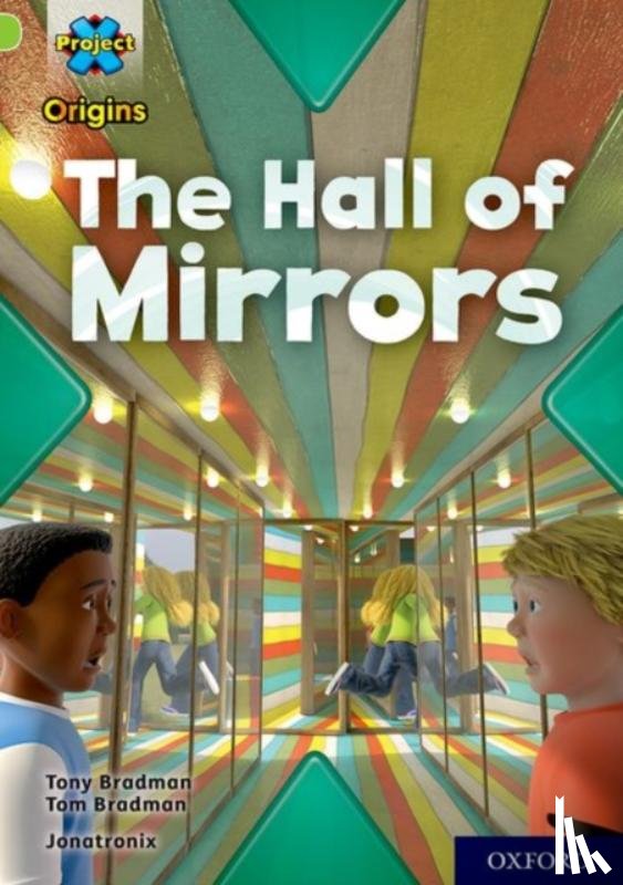 Bradman, Tony, Bradman, Tom - Project X Origins: Lime+ Book Band, Oxford Level 12: The Hall of Mirrors