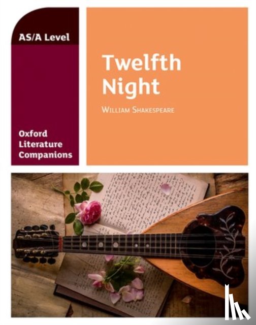  - Oxford Literature Companions: Twelfth Night