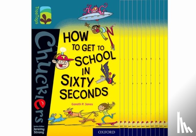 Jones, Gareth - Oxford Reading Tree TreeTops Chucklers: Oxford Level 19: How to Get to School in 60 Seconds