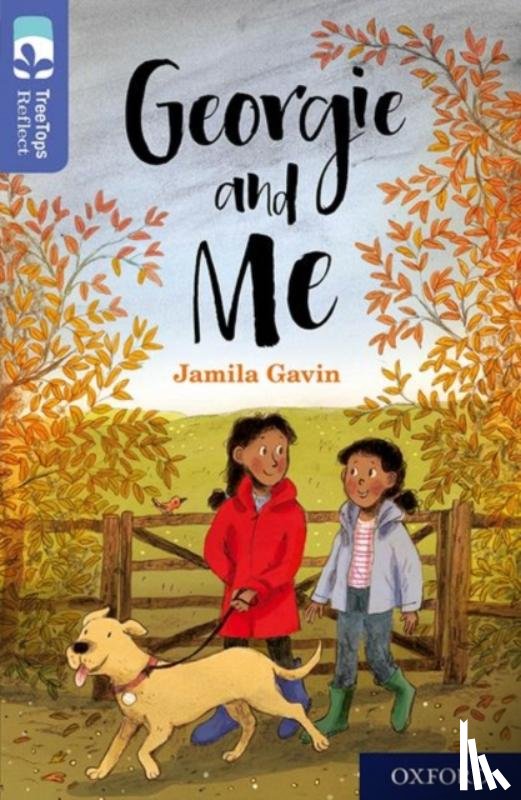 Gavin, Jamila - Oxford Reading Tree TreeTops Reflect: Oxford Level 17: Georgie and Me