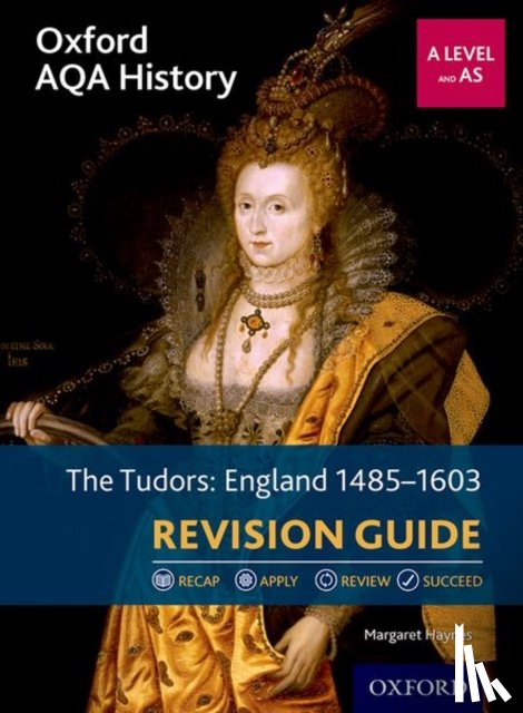 Haynes, Margaret (Author - Oxford AQA History for A Level: The Tudors: England 1485-1603 Revision Guide