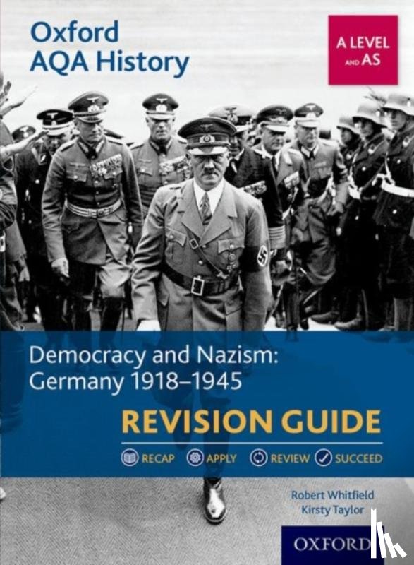 Whitfield, Robert (Author, Taylor, Kirsty (Author - Oxford AQA History for A Level: Democracy and Nazism: Germany 1918-1945 Revision Guide