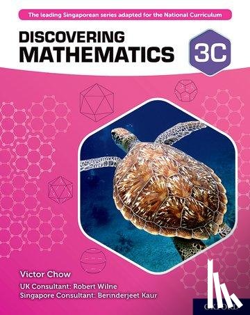 Chow, Victor, Wilne, Robert, Kaur, Berinderjeet - Discovering Mathematics: Student Book 3C