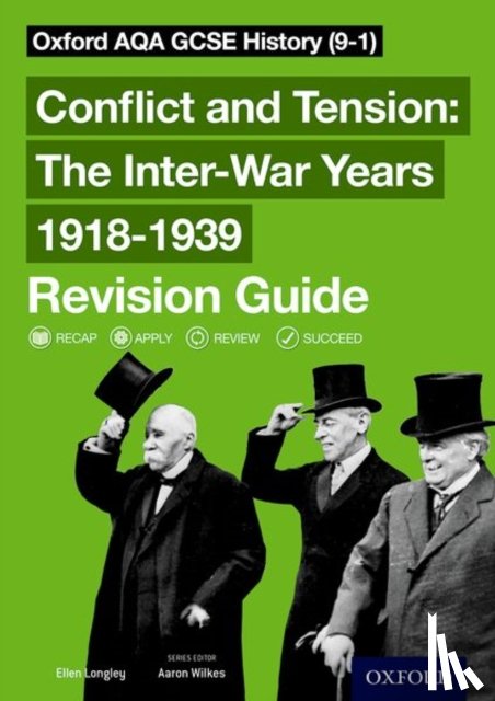 Longley, Ellen - Oxford AQA GCSE History: Conflict and Tension: The Inter-War Years 1918-1939 Revision Guide (9-1)