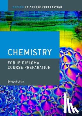 Bylikin, Sergey - Bylikin, S: Oxford IB Course Preparation: Chemistry for IB D