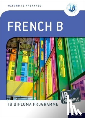 Abrioux - Oxford IB Diploma Programme: IB Prepared: French B