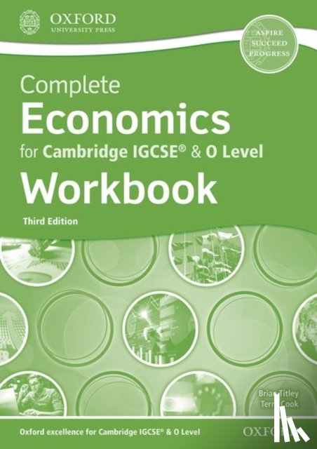 Titley, Brian, Cook, Terry - Complete Economics for Cambridge IGCSE® & O Level Workbook