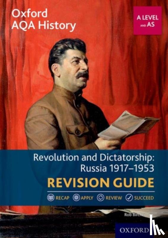 Bircher, Rob - Oxford AQA History for A Level: Revolution and Dictatorship: Russia 1917-1953 Revision Guide