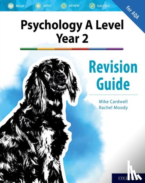 Cardwell, Mike, Moody, Rachel - The Complete Companions: AQA Psychology A Level: Year 2 Revision Guide