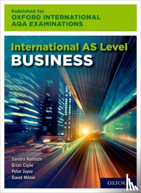 Harrison, Sandra (, Joyce, Peter (, Milner, David (, Coyle, Brian ( - OxfordAQA International AS Business (9625)