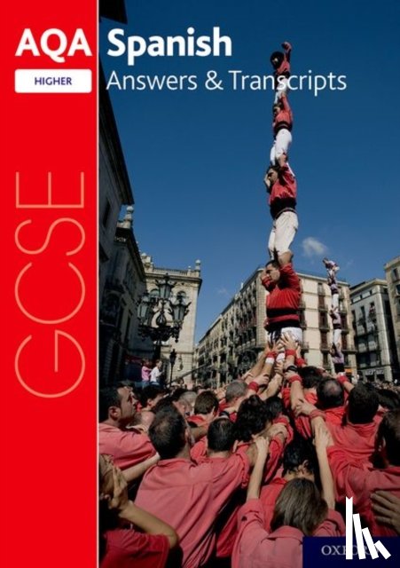  - AQA GCSE Spanish: Key Stage Four: AQA GCSE Spanish Higher Answers & Transcripts