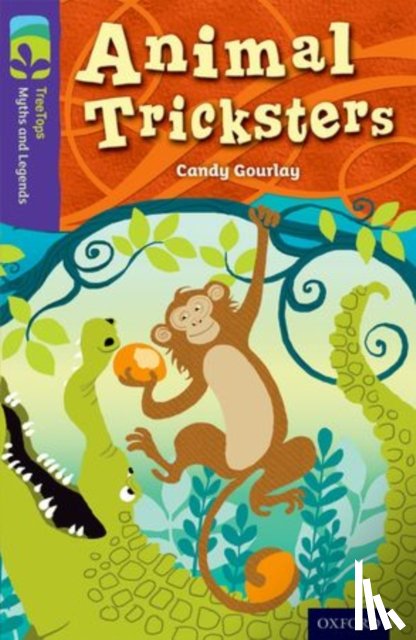 Gourlay, Candy - Oxford Reading Tree TreeTops Myths and Legends: Level 11: Animal Tricksters