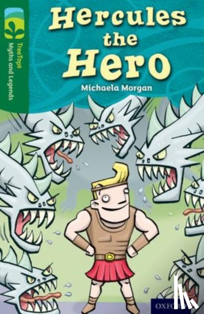 Morgan, Michaela - Oxford Reading Tree TreeTops Myths and Legends: Level 12: Hercules The Hero
